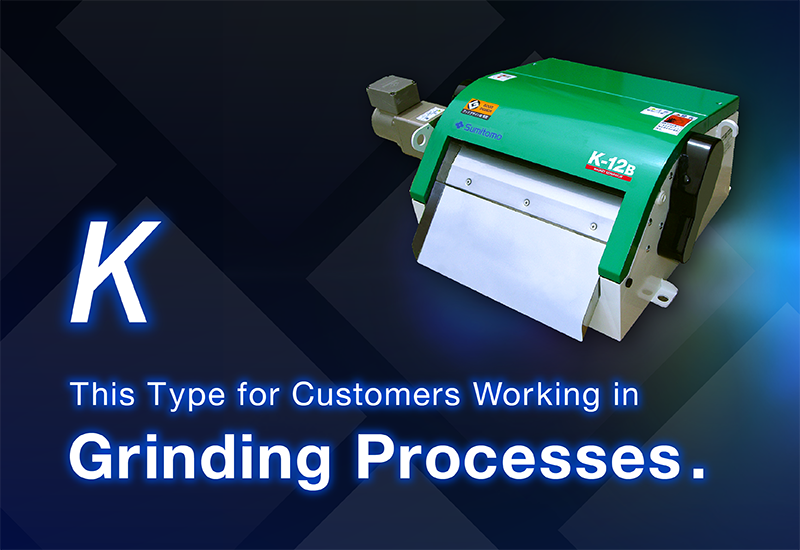 K series :Grinding processing